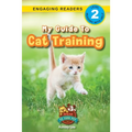 My Guide to Cat Training: Speak to Your Pet (Engaging Readers, Level 2) - Paperback