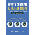 How To Generate Retirement Income - Paperback
