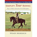 Simplify Your Riding: Step-by-Step Techniques to Improve Your Riding Skills - Hardcover