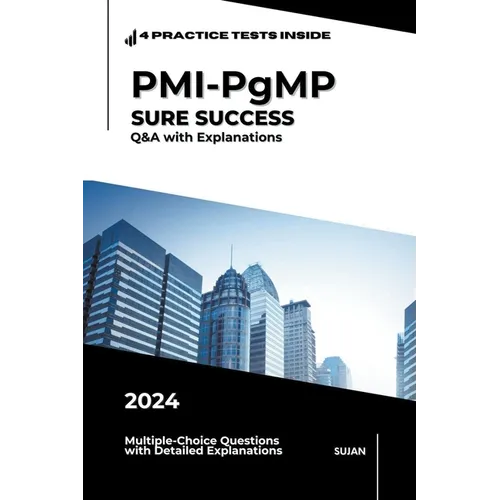 PMI-PgMP SURE SUCCESS: Q&A with Explanations - Paperback
