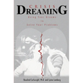 Crisis Dreaming: Using Your Dreams to Solve Your Problems - Paperback