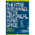 Theatre, Performance and the Historical Avant-Garde - Paperback
