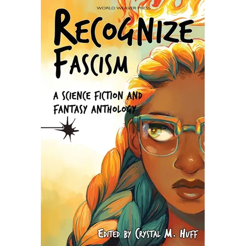 Recognize Fascism: A Science Fiction and Fantasy Anthology - Paperback