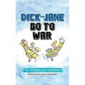 Dick and Jane Go to War - Paperback