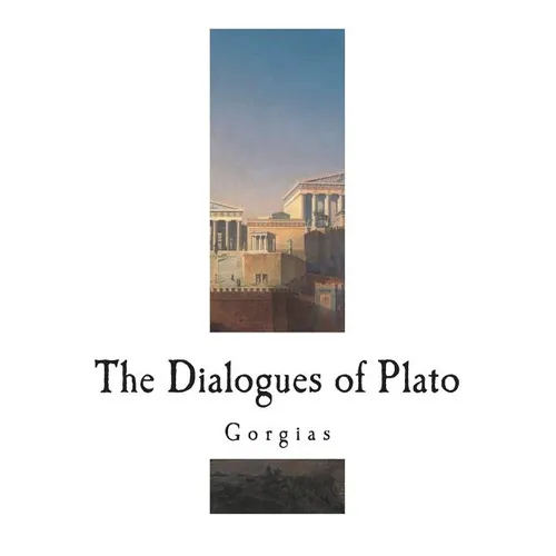 Gorgias: The Dialogues of Plato - Paperback