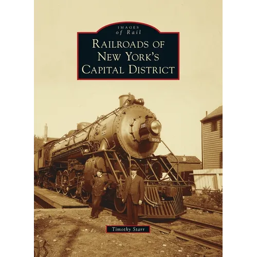 Railroads of New York's Capital District