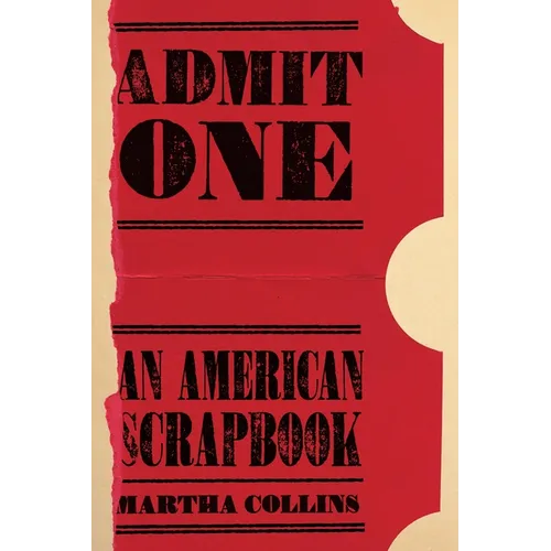 Admit One: An American Scrapbook - Paperback