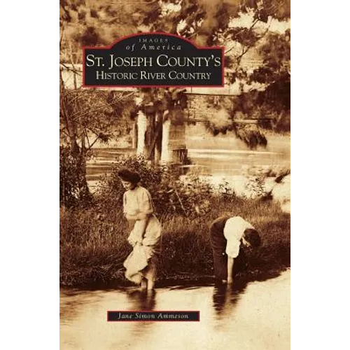 St. Joseph County's Historic River Country