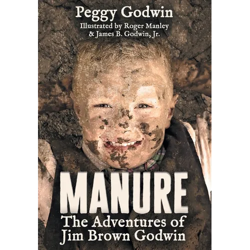 Manure: The Adventures of Jim Brown Godwin - Hardcover