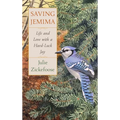 Saving Jemima: Life and Love with a Hard-Luck Jay - Hardcover