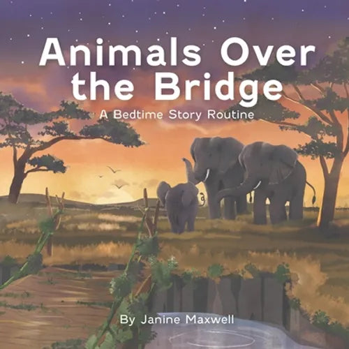 Animals Over the Bridge: A Bedtime Story Routine - Paperback