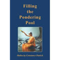 Filling the Pondering Pool: Haiku by Constance Patrick - Paperback