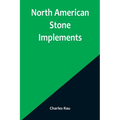 North American Stone Implements