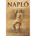 Napló: World War I Diary of Stolmár Géza Period 1914 August 20 to 1918 May 14