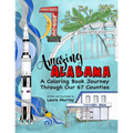 Amazing Alabama: A Coloring Book Journey Through Our 67 Counties - Paperback