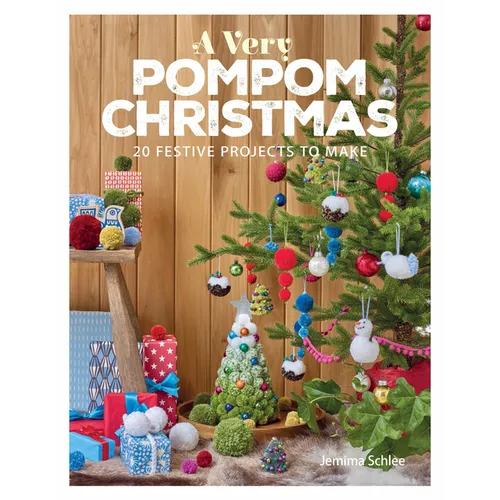 A Very Pompom Christmas: 20 Festive Projects to Make - Paperback