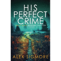 His Perfect Crime - Paperback