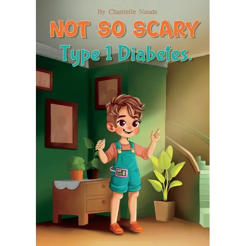 Not So Scary: Type 1 Diabetes - Paperback