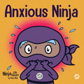 Anxious Ninja: A Children's Book About Managing Anxiety and Difficult Emotions - Paperback