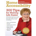 Home Accessibility: 300 Tips For Making Life Easier - Paperback