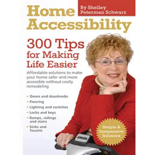 Home Accessibility: 300 Tips For Making Life Easier - Paperback