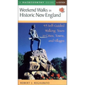 Weekend Walks in Historic New England: 45 Self-Guided Walking Tours in Cities, Towns, and Villages