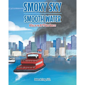Smoky Sky Smooth Water: A Tale of the 9/11 Great Boatlift