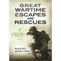 Great Wartime Escapes and Rescues