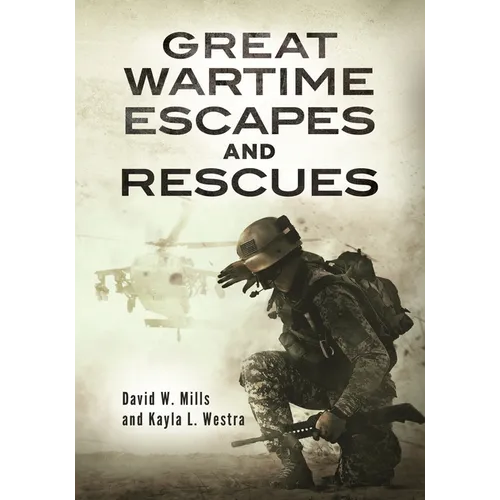 Great Wartime Escapes and Rescues
