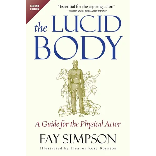 The Lucid Body: A Guide for the Physical Actor - Paperback