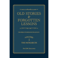 Old Stories & Forgotten Lessons: The Bible Storybook for Adults (Volume I) - Paperback