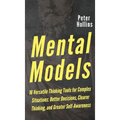 Mental Models: 16 Versatile Thinking Tools for Complex Situations: Better Decisions, Clearer Thinking, and Greater Self-Awareness - Hardcover