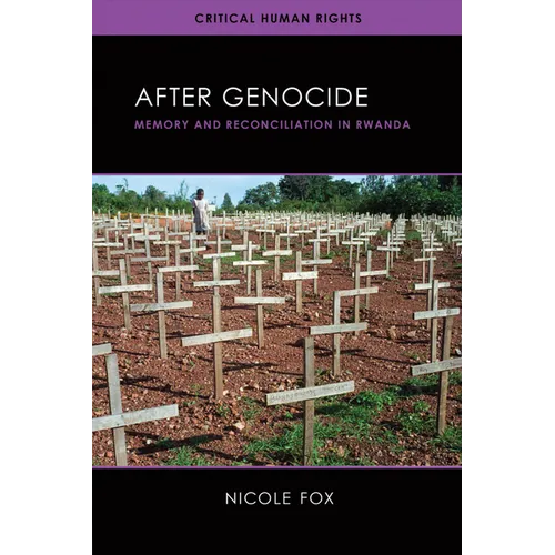 After Genocide: Memory and Reconciliation in Rwanda