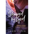 Shaped by God: Thinking and Feeling in Tune with the Psalms - Paperback
