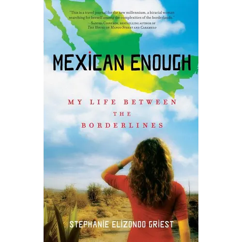 Mexican Enough: My Life Between the Borderlines - Paperback