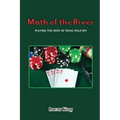 Math of the River: Playing the Odds in Texas Hold'em - Paperback