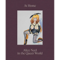 At Home: Alice Neel in the Queer World - Hardcover