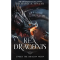 Rex Draconis: Under the Dragon Moon - Paperback