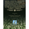 Naval Coastal Warfare Operations From 2000 to Operation Iraqi Freedom and the Deficiencies That Prompted Their Addition to the Naval Expeditionary Com