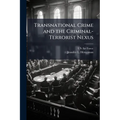 Transnational Crime and the Criminal-Terrorist Nexus