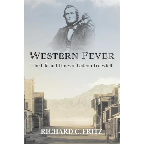 Western Fever: The Life and Times of Gideon Truesdell - Paperback