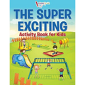 The Super Exciting Activity Book for Kids - Paperback
