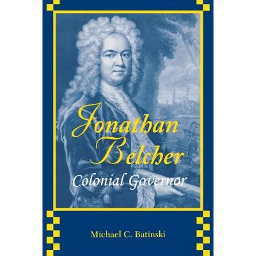 Jonathan Belcher: Colonial Governor
