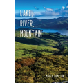 Lake, River, Mountain - Paperback