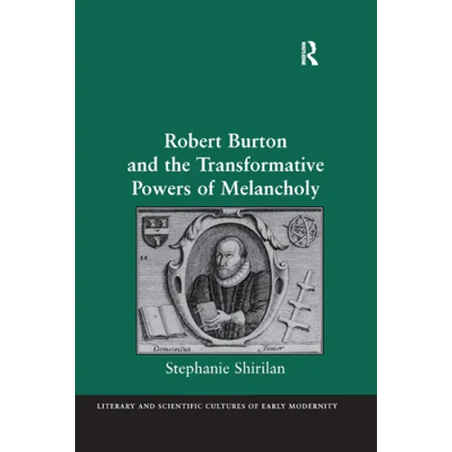 Robert Burton and the Transformative Powers of Melancholy - Paperback