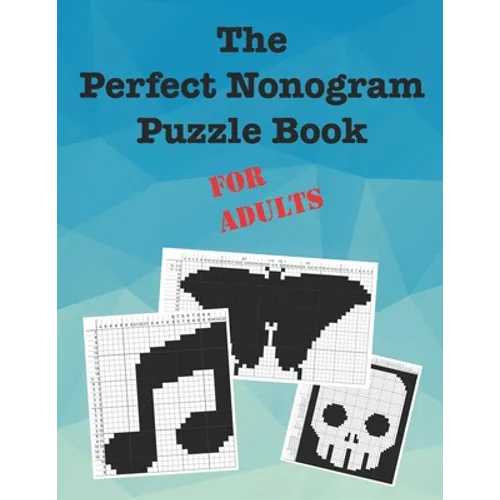 The Perfect Nonogram Puzzle Book For Adults - Paperback