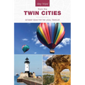 Day Trips(r) from the Twin Cities: Getaway Ideas for the Local Traveler - Paperback