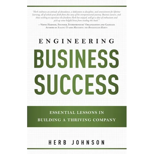 Engineering Business Success: Essential Lessons in Building a Thriving Company - Paperback