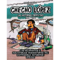 Checho López Las Historias Completas 1988 - 1991: Las hilarantes e inolvidables desventuras del entrañable antihéroe urbano - Paperback