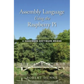Assembly Language Using the Raspberry Pi: A Hardware Software Bridge - Hardcover